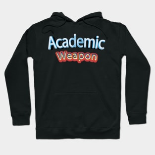 Back to school, Academic weapon inspirational quote, Academic Weapon, academic weapon meaning Hoodie